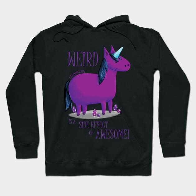 Gloomicorn - Weird is a Side Effect of Awesome! Hoodie by shiro